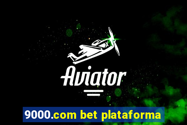 9000.com bet plataforma